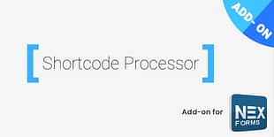 NEX-Forms - Shortcode Processor Add-on