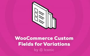 WooCommerce Custom Fields for Variations - Iconic