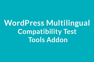 WordPress Multilingual Compatibility Test Tools Addon