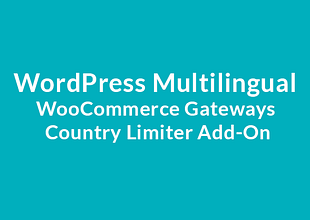 WordPress Multilingual WooCommerce Gateways Country Limiter Add-On